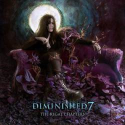 Diminished 7 : The Regal Chapters